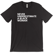 Load image into Gallery viewer, Never Underestimate a Black Woman Shirt