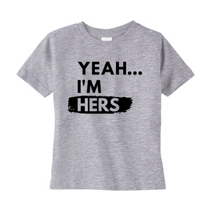 Yeah...I'm Hers Kids' Shirt
