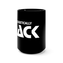 Load image into Gallery viewer, Unapologetically Black Mug