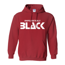 Load image into Gallery viewer, Unapologetically Black Hoodie
