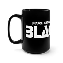 Load image into Gallery viewer, Unapologetically Black Mug