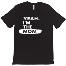 Load image into Gallery viewer, Yeah...I&#39;m the &quot;____&quot; Shirt