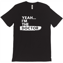 Load image into Gallery viewer, Yeah...I&#39;m the &quot;____&quot; Shirt
