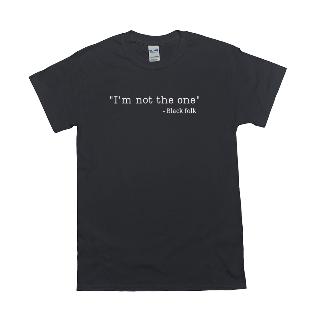 I'm Not The One Shirt