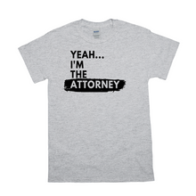 Load image into Gallery viewer, Yeah...I&#39;m the &quot;____&quot; Shirt
