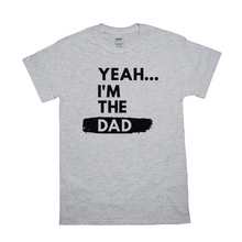 Load image into Gallery viewer, Yeah...I&#39;m the &quot;____&quot; Shirt