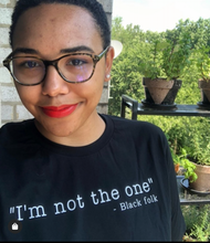 Load image into Gallery viewer, I&#39;m Not The One Shirt