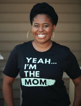 Load image into Gallery viewer, Yeah...I&#39;m the &quot;____&quot; Shirt