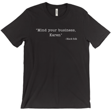 Load image into Gallery viewer, Mind Your Business, Karen Shirt