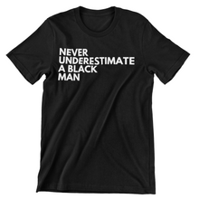 Load image into Gallery viewer, Never Underestimate a Black Man Shirt