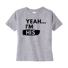 Load image into Gallery viewer, Yeah...I&#39;m His Kids&#39; Shirt