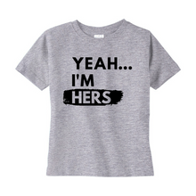 Load image into Gallery viewer, Yeah...I&#39;m Hers Kids&#39; Shirt