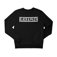 Load image into Gallery viewer, Black &amp; Ph.D&#39;N Sweatshirt