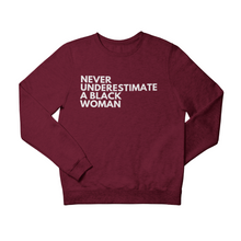 Load image into Gallery viewer, Never Underestimate A Black Woman Sweatshirt